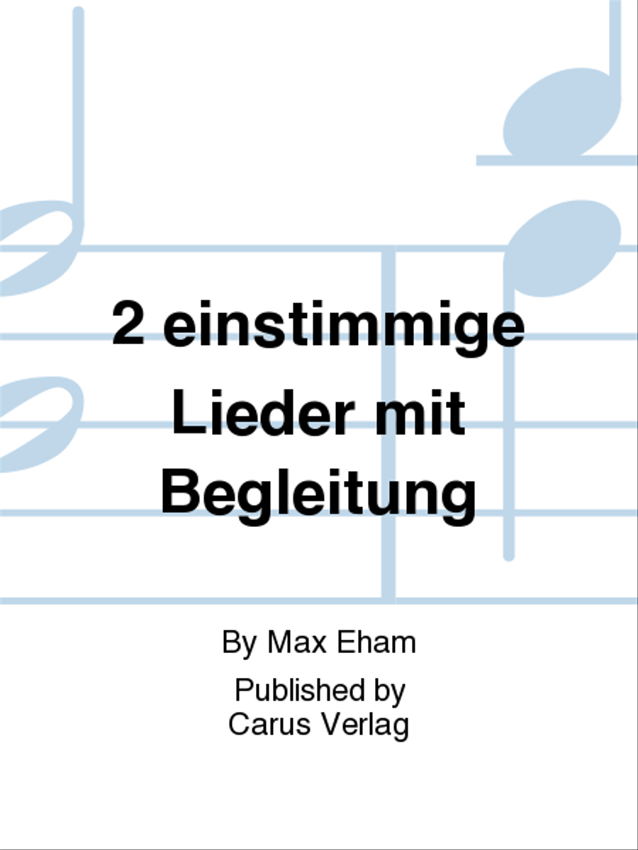 2 einstimmige Lieder mit Begleitung