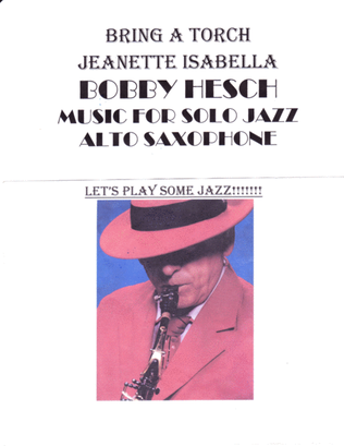 Book cover for Bring A torch Jeanette Isabella For Solo Jazz Alto Saxophone