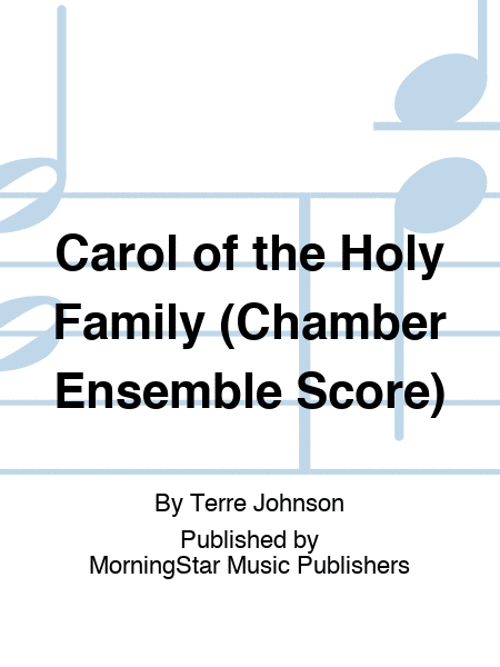 Carol of the Holy Family (Chamber Ensemble Score)