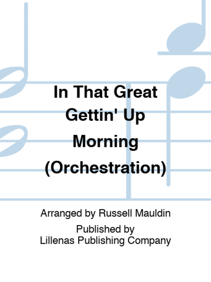 In That Great Gettin' Up Morning (Orchestration)