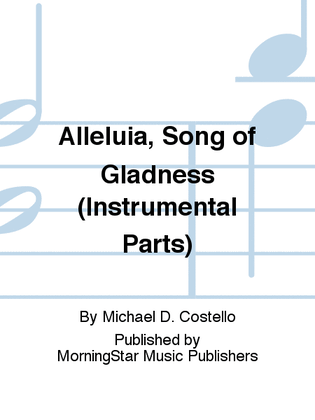 Alleluia, Song of Gladness (Instrumental Parts)