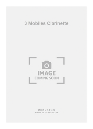 3 Mobiles Clarinette
