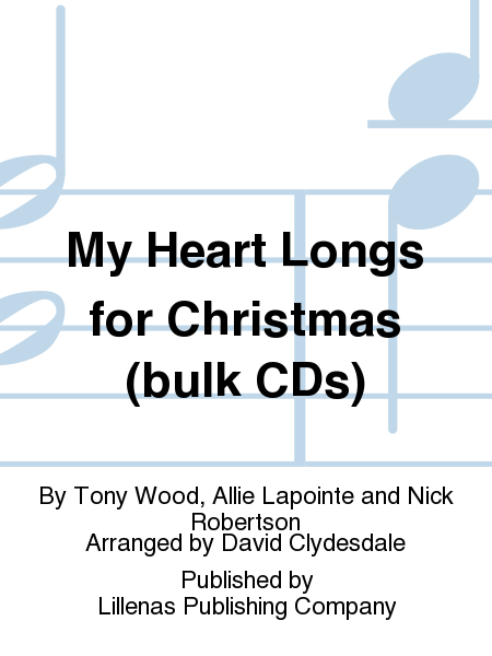 My Heart Longs for Christmas (bulk CDs)