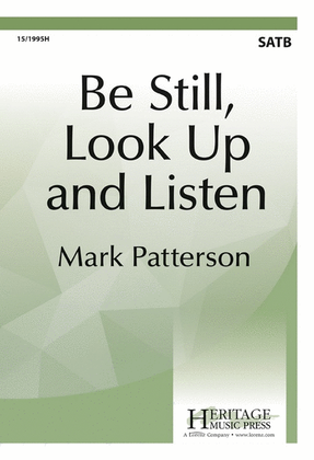 Be Still, Look Up and Listen