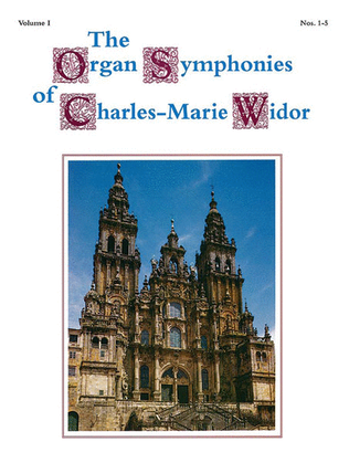 Book cover for The Organ Symphonies of Charles-Marie Widor, Volume 1