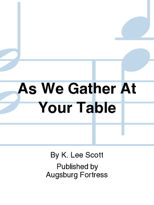 Book cover for As We Gather At Your Table