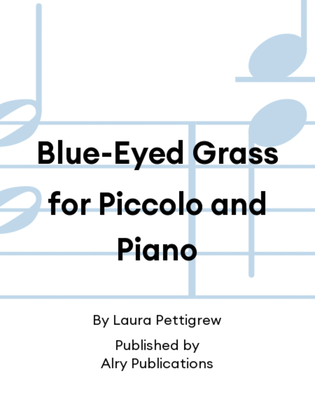 Blue-Eyed Grass for Piccolo and Piano