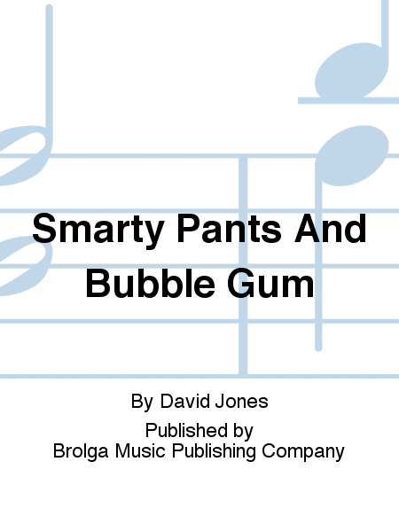 Smarty Pants And Bubble Gum