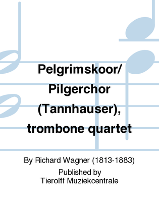 Pelgrimskoor/Pilgrim's Chorus - from Tannhäuser, Trombone Quartet