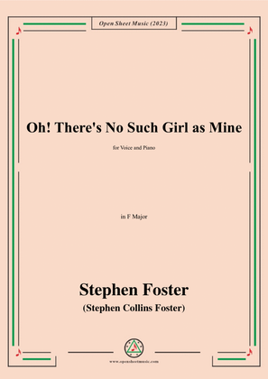 Book cover for S. Foster-Oh!There's No Such Girl as Mine,in F Major