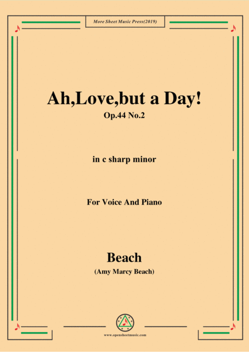 Beach-Ah,Love,but a Day!,Op.44 No.2,in c sharp minor,for Voice and Piano image number null