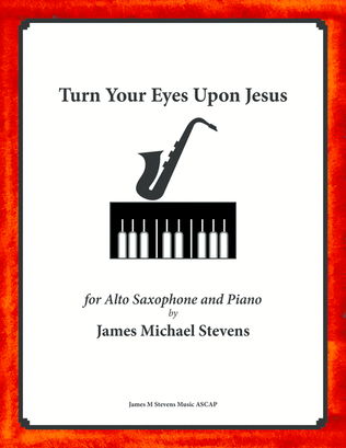 Turn Your Eyes Upon Jesus - Alto Sax and Piano