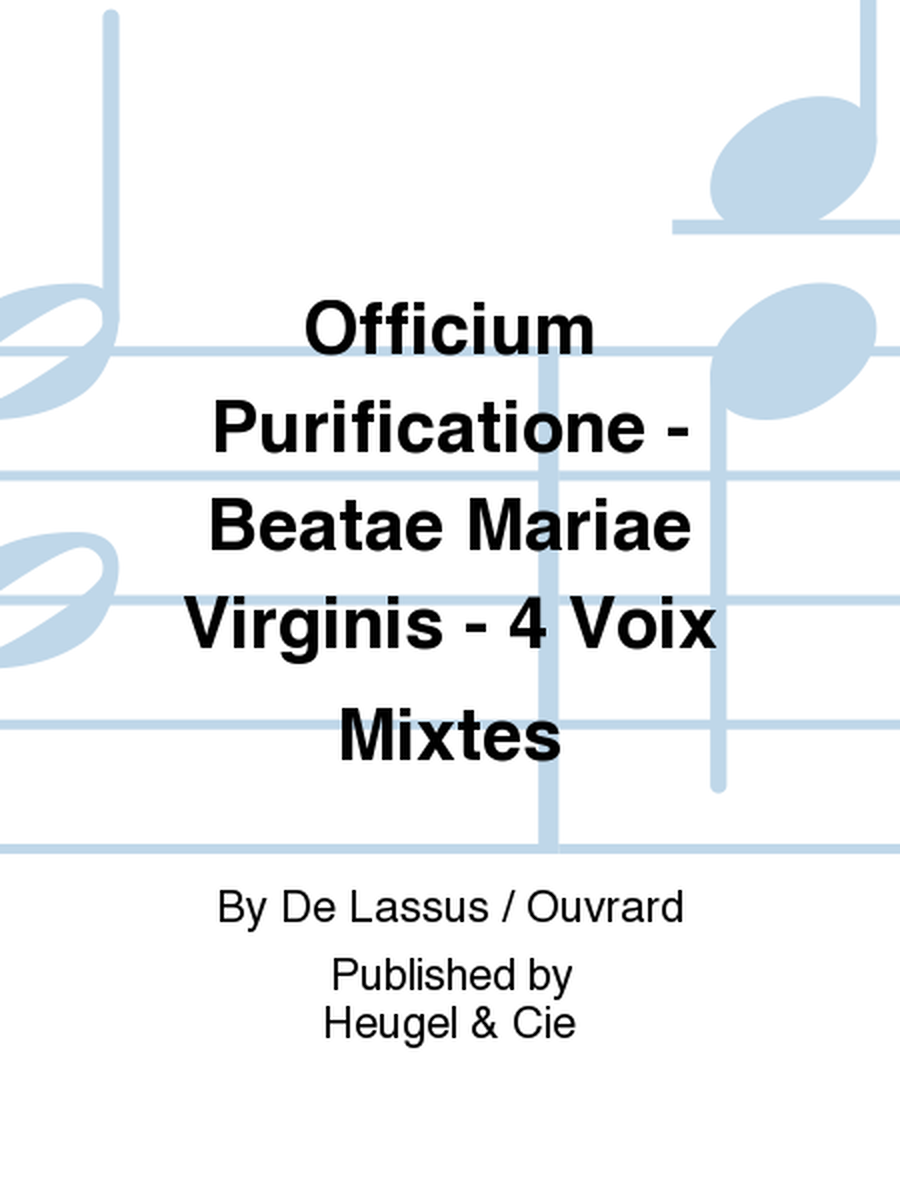Officium Purificatione - Beatae Mariae Virginis - 4 Voix Mixtes