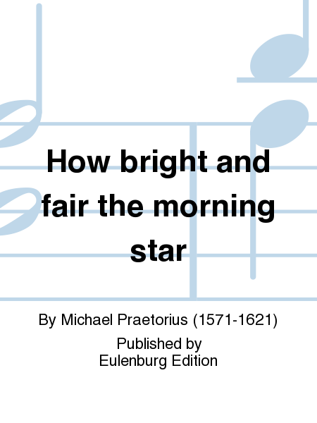 How bright and fair the morning star