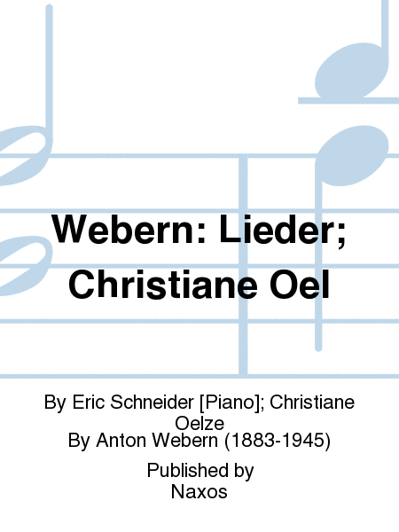 Webern: Lieder; Christiane Oel