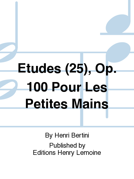 Etudes (25), Op. 100 Pour Les Petites Mains