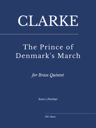 Jeremiah Clarke: The Prince of Denmark's March (for Brass Quintet and Timpani)