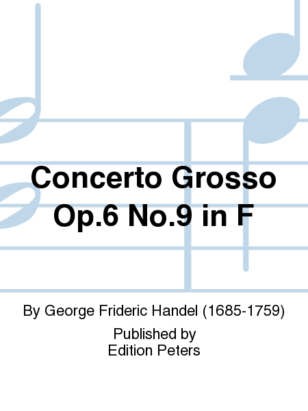 Concerto Grosso Op. 6 No. 9 in F