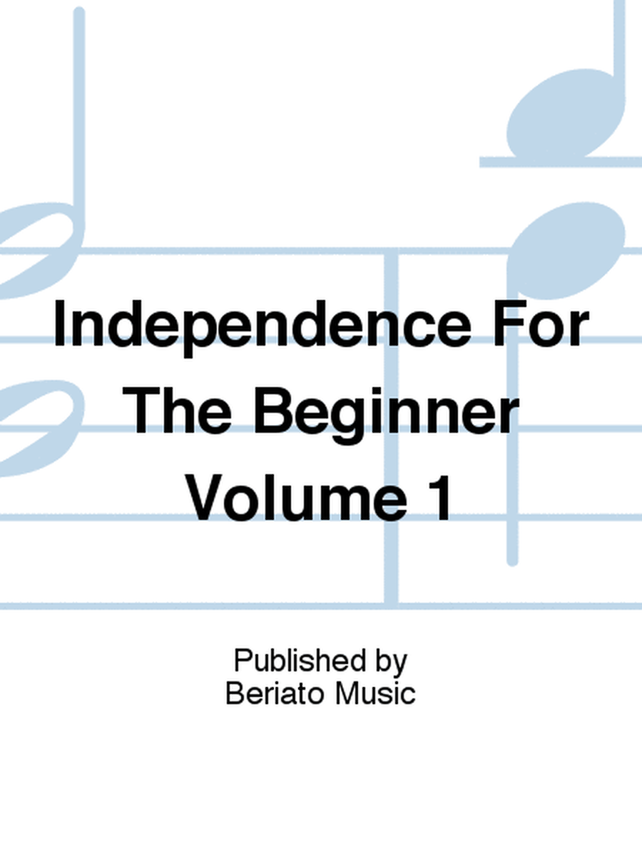 Independence For The Beginner Volume 1
