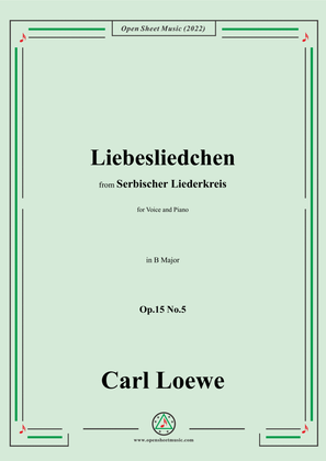 Loewe-Liebesliedchen,in B Major,Op.15 No.5