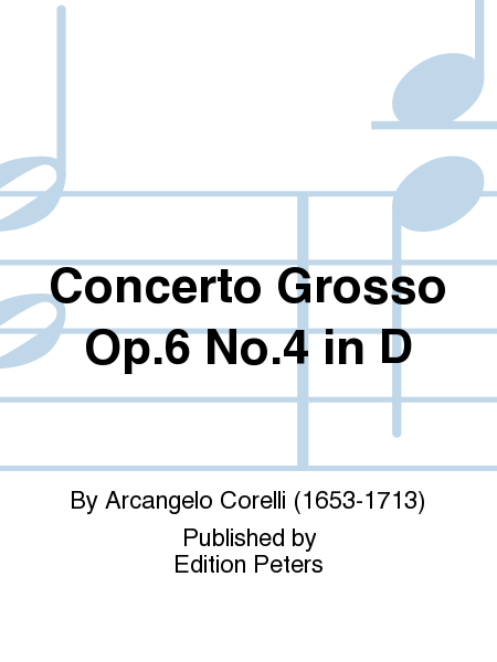 Concerto Grosso Op. 6 No. 4 in D