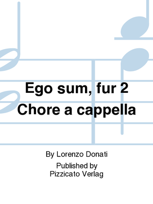 Ego sum, fur 2 Chore a cappella