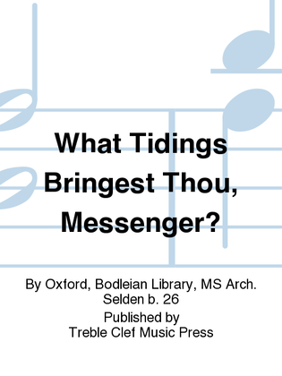 Book cover for What Tidings Bringest Thou, Messenger?