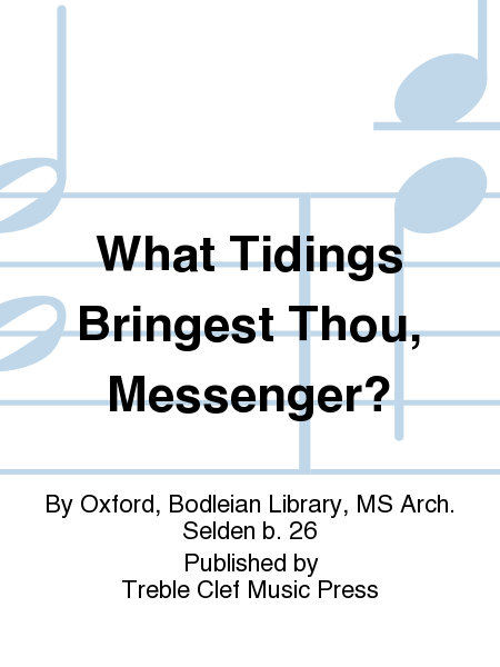 What Tidings Bringest Thou, Messenger?