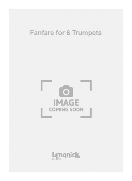 Fanfare for 6 Trumpets