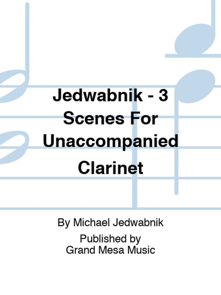 Jedwabnik - 3 Scenes For Unaccompanied Clarinet