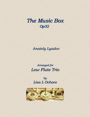 The Music Box Op32 for Low Flute Trio