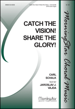 Book cover for Catch the Vision! Share the Glory! (Choral Score)