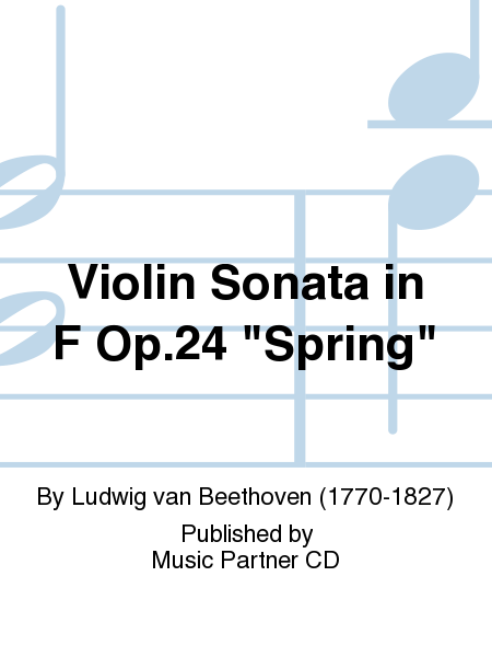 Violin Sonata in F Op. 24 'Spring'