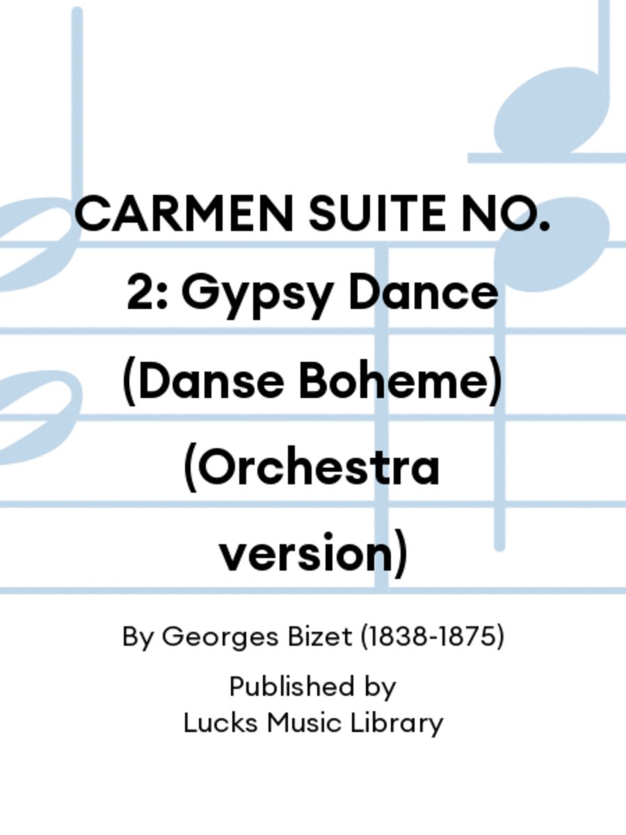 CARMEN SUITE NO. 2: Gypsy Dance (Danse Boheme) (Orchestra version)