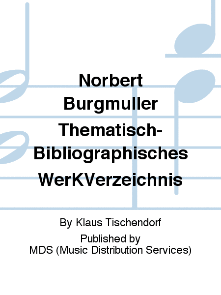 Norbert Burgmüller Thematisch-Bibliographisches Werkverzeichnis