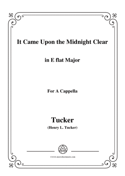 Tucker-It Came Upon the Midnight Clear,in E flat Major,for A Cappella image number null