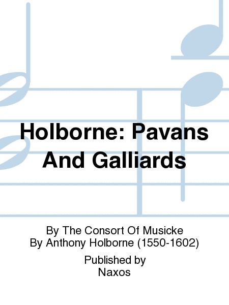 Holborne: Pavans And Galliards