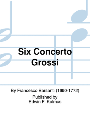 Six Concerto Grossi
