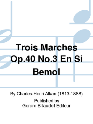 Book cover for Trois Marches Op. 40, No. 3 En Si Bemol