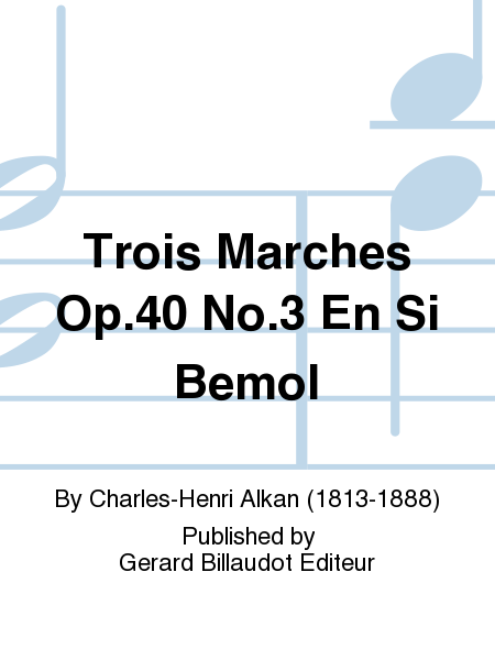 Trois Marches Op. 40, No. 3 En Si Bemol