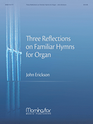 Book cover for Three Reflections on Familiar Hymns for Organ