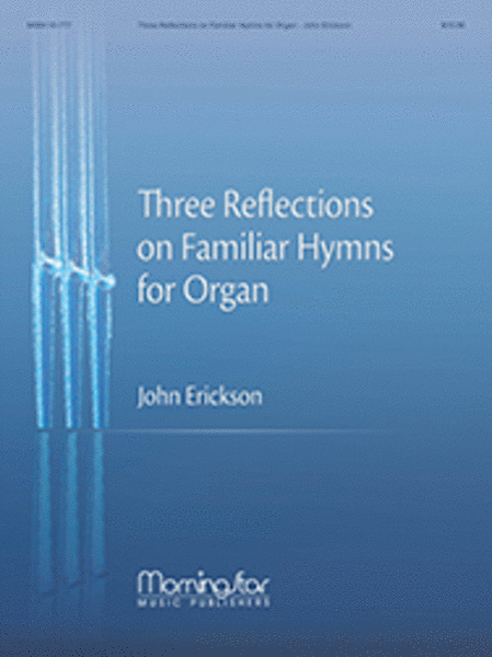 Three Reflections on Familiar Hymns for Organ image number null