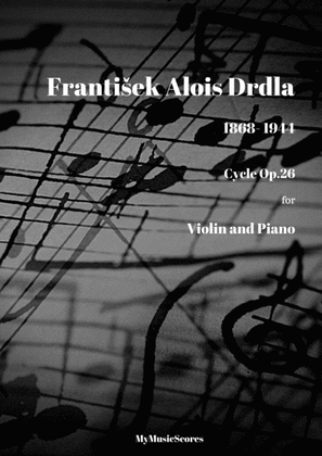Drdla Cycle Op. 26 for Violin and Piano
