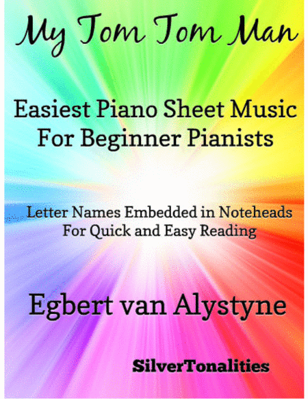 My Tom Tom Man Easiest Piano Sheet Music for Beginner Pianists