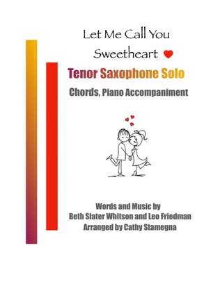Book cover for Let Me Call You Sweetheart (Tenor Saxophone Solo, Chords, Piano Accompaniment)