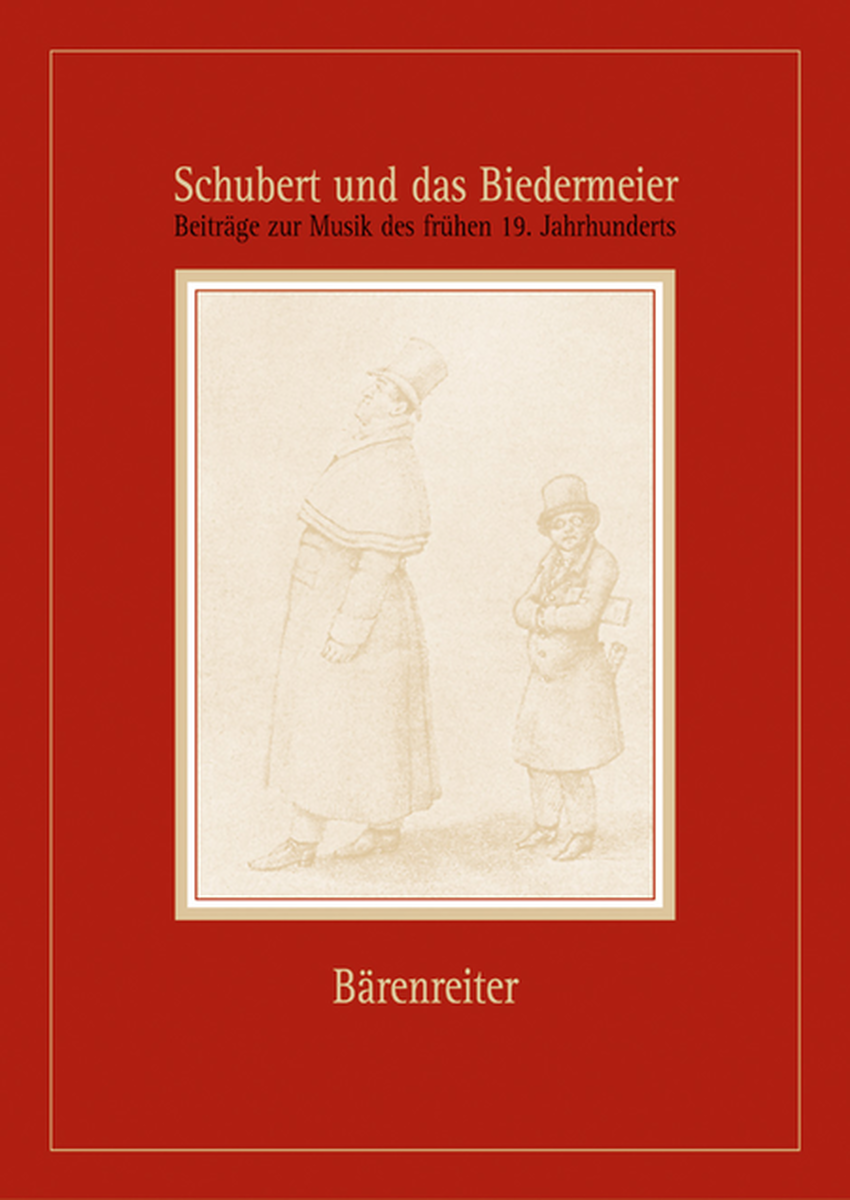 Schubert und das Biedermeier. Beitrage zur Musik des fruhen 19. Jahrhunderts