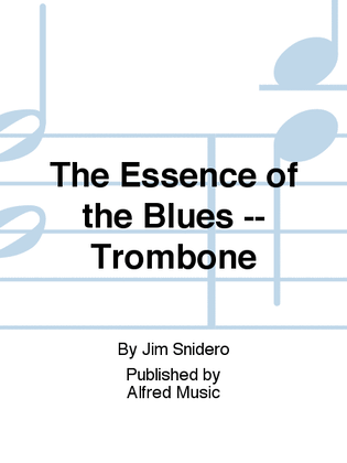 Book cover for The Essence of the Blues -- Trombone