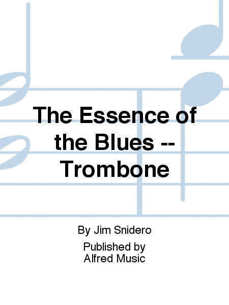 The Essence of the Blues -- Trombone image number null