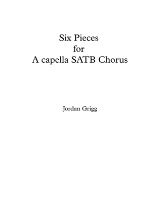 Book cover for Six Pieces for A capella SATB Chorus