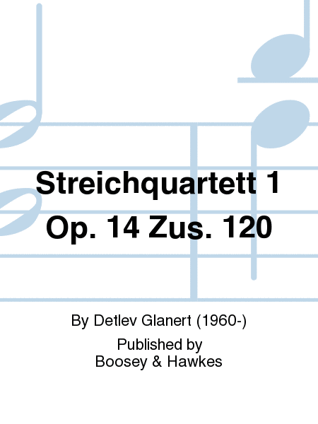 Streichquartett 1 Op. 14 Zus. 120
